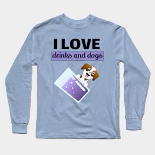 I love drinks and dogs Long Sleeve T-Shirt